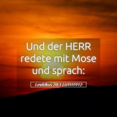 Picture 05 - Levitikus 20:1 LUTH1912 - Und der HERR redete mit Mose und - Bible Verse Picture