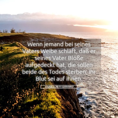 Picture 05 - Levitikus 20:11 LUTH1912 - Wenn jemand bei seines Vaters Weibe schläft, - Bible Verse Picture