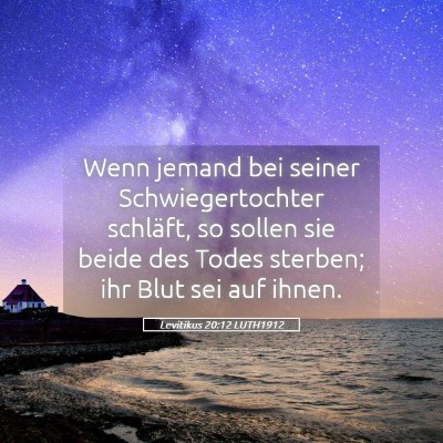 Picture 05 - Levitikus 20:12 LUTH1912 - Wenn jemand bei seiner Schwiegertochter schläft, - Bible Verse Picture