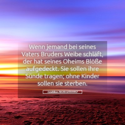 Picture 05 - Levitikus 20:20 LUTH1912 - Wenn jemand bei seines Vaters Bruders Weibe - Bible Verse Picture