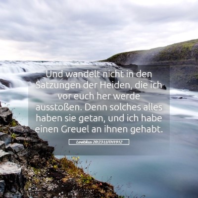 Picture 05 - Levitikus 20:23 LUTH1912 - Und wandelt nicht in den Satzungen der Heiden, - Bible Verse Picture