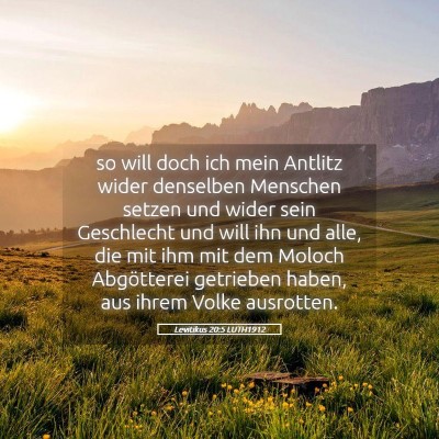 Picture 05 - Levitikus 20:5 LUTH1912 - so will doch ich mein Antlitz wider denselben - Bible Verse Picture