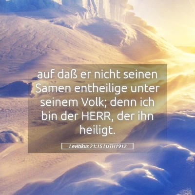 Picture 05 - Levitikus 21:15 LUTH1912 - auf daß er nicht seinen Samen entheilige unter - Bible Verse Picture