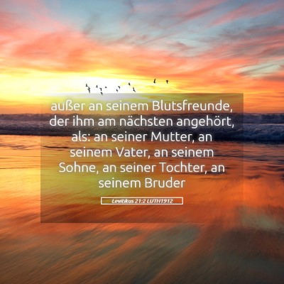 Picture 05 - Levitikus 21:2 LUTH1912 - außer an seinem Blutsfreunde, der ihm am - Bible Verse Picture