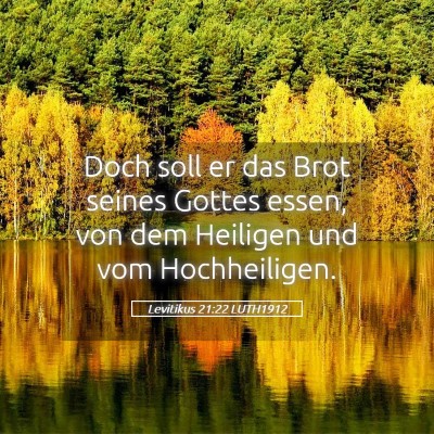 Picture 05 - Levitikus 21:22 LUTH1912 - Doch soll er das Brot seines Gottes essen, von - Bible Verse Picture