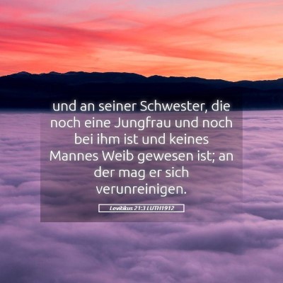 Picture 05 - Levitikus 21:3 LUTH1912 - und an seiner Schwester, die noch eine Jungfrau - Bible Verse Picture