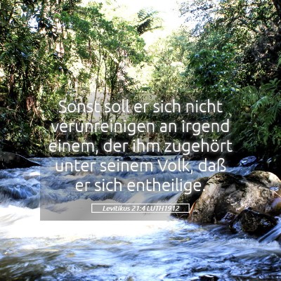 Picture 05 - Levitikus 21:4 LUTH1912 - Sonst soll er sich nicht verunreinigen an irgend - Bible Verse Picture