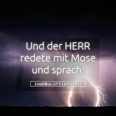 Picture 05 - Levitikus 22:1 LUTH1912 - Und der HERR redete mit Mose und - Bible Verse Picture