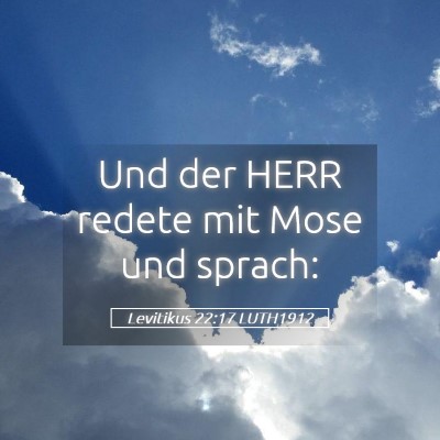 Picture 05 - Levitikus 22:17 LUTH1912 - Und der HERR redete mit Mose und - Bible Verse Picture