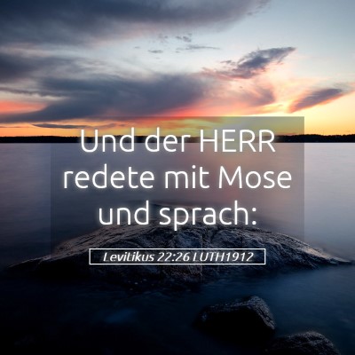Picture 05 - Levitikus 22:26 LUTH1912 - Und der HERR redete mit Mose und - Bible Verse Picture