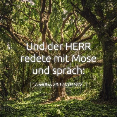 Picture 05 - Levitikus 23:1 LUTH1912 - Und der HERR redete mit Mose und - Bible Verse Picture