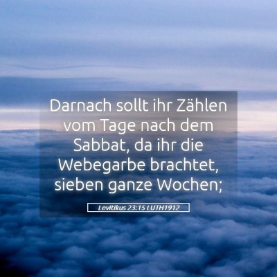 Picture 05 - Levitikus 23:15 LUTH1912 - Darnach sollt ihr Zählen vom Tage nach dem - Bible Verse Picture
