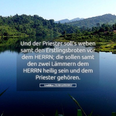 Picture 05 - Levitikus 23:20 LUTH1912 - Und der Priester soll's weben samt den - Bible Verse Picture