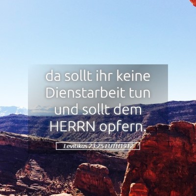 Picture 05 - Levitikus 23:25 LUTH1912 - da sollt ihr keine Dienstarbeit tun und sollt dem - Bible Verse Picture