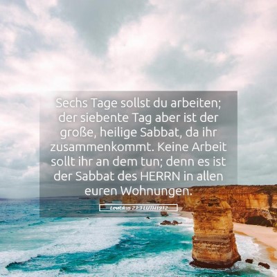 Picture 05 - Levitikus 23:3 LUTH1912 - Sechs Tage sollst du arbeiten; der siebente Tag - Bible Verse Picture