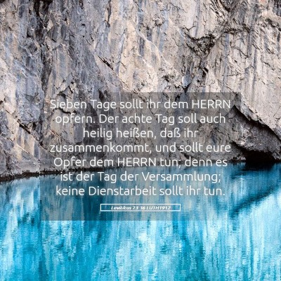 Picture 05 - Levitikus 23:36 LUTH1912 - Sieben Tage sollt ihr dem HERRN opfern. Der achte - Bible Verse Picture