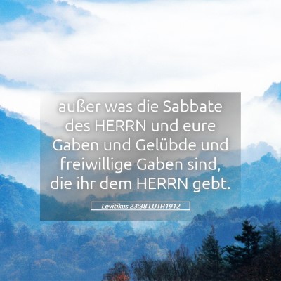 Picture 05 - Levitikus 23:38 LUTH1912 - außer was die Sabbate des HERRN und eure Gaben - Bible Verse Picture
