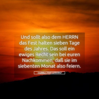 Picture 05 - Levitikus 23:41 LUTH1912 - Und sollt also dem HERRN das Fest halten sieben - Bible Verse Picture