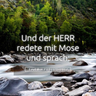 Picture 05 - Levitikus 23:9 LUTH1912 - Und der HERR redete mit Mose und - Bible Verse Picture