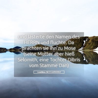 Picture 05 - Levitikus 24:11 LUTH1912 - und lästerte den Namen des HERRN und fluchte. Da - Bible Verse Picture