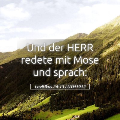 Picture 05 - Levitikus 24:13 LUTH1912 - Und der HERR redete mit Mose und - Bible Verse Picture