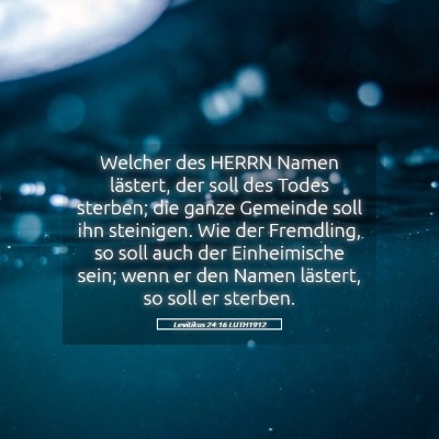 Picture 05 - Levitikus 24:16 LUTH1912 - Welcher des HERRN Namen lästert, der soll des - Bible Verse Picture
