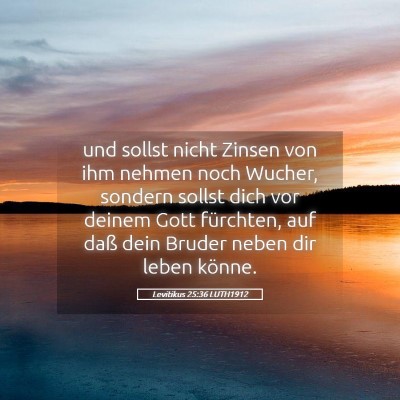 Picture 05 - Levitikus 25:36 LUTH1912 - und sollst nicht Zinsen von ihm nehmen noch - Bible Verse Picture