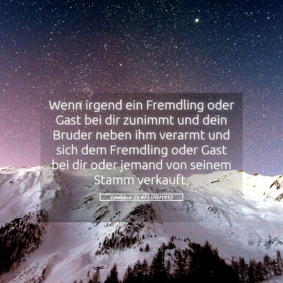 Picture 05 - Levitikus 25:47 LUTH1912 - Wenn irgend ein Fremdling oder Gast bei dir - Bible Verse Picture