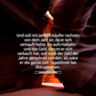 Picture 05 - Levitikus 25:50 LUTH1912 - Und soll mit seinem Käufer rechnen von dem Jahr - Bible Verse Picture