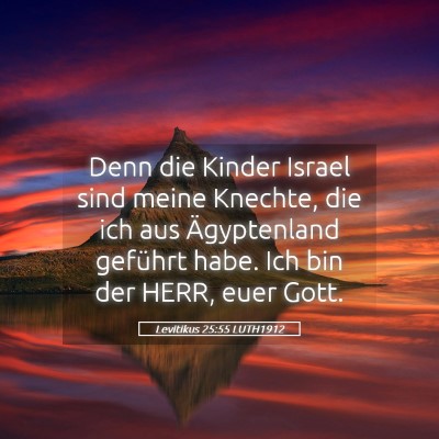 Picture 05 - Levitikus 25:55 LUTH1912 - Denn die Kinder Israel sind meine Knechte, die - Bible Verse Picture