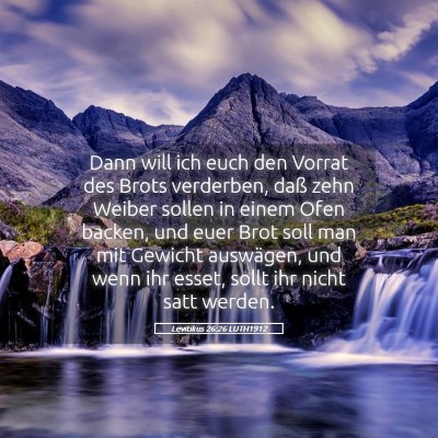Picture 05 - Levitikus 26:26 LUTH1912 - Dann will ich euch den Vorrat des Brots - Bible Verse Picture