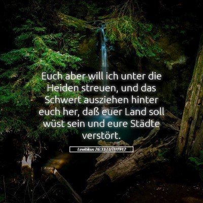 Picture 05 - Levitikus 26:33 LUTH1912 - Euch aber will ich unter die Heiden streuen, und - Bible Verse Picture