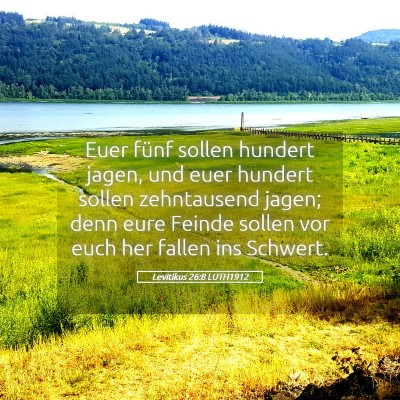 Picture 05 - Levitikus 26:8 LUTH1912 - Euer fünf sollen hundert jagen, und euer hundert - Bible Verse Picture