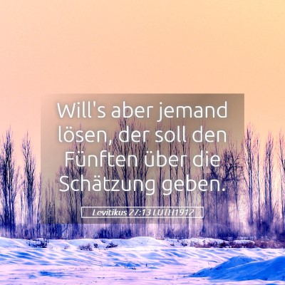 Picture 05 - Levitikus 27:13 LUTH1912 - Will's aber jemand lösen, der soll den Fünften - Bible Verse Picture