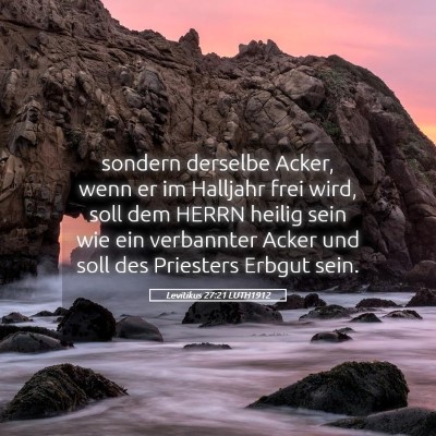 Picture 05 - Levitikus 27:21 LUTH1912 - sondern derselbe Acker, wenn er im Halljahr frei - Bible Verse Picture