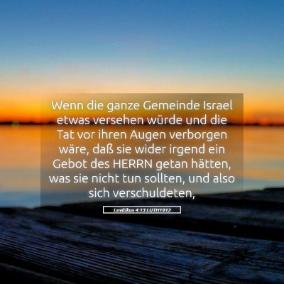 Picture 05 - Levitikus 4:13 LUTH1912 - Wenn die ganze Gemeinde Israel etwas versehen - Bible Verse Picture
