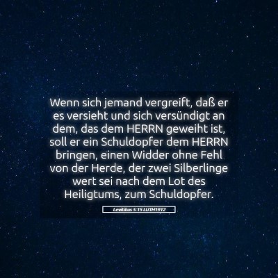 Picture 05 - Levitikus 5:15 LUTH1912 - Wenn sich jemand vergreift, daß er es versieht - Bible Verse Picture