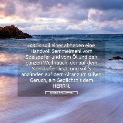 Picture 05 - Levitikus 6:15 LUTH1912 - 6:8 Es soll einer abheben eine Handvoll - Bible Verse Picture