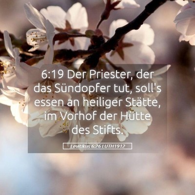 Picture 05 - Levitikus 6:26 LUTH1912 - 6:19 Der Priester, der das Sündopfer tut, soll's - Bible Verse Picture