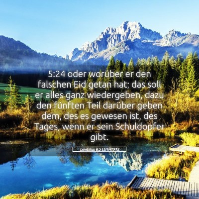 Picture 05 - Levitikus 6:5 LUTH1912 - 5:24 oder worüber er den falschen Eid getan hat; - Bible Verse Picture