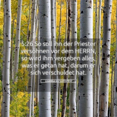 Picture 05 - Levitikus 6:7 LUTH1912 - 5:26 So soll ihn der Priester versöhnen vor dem - Bible Verse Picture