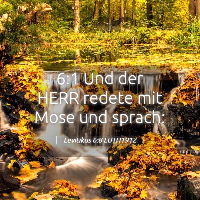 Picture 05 - Levitikus 6:8 LUTH1912 - 6:1 Und der HERR redete mit Mose und - Bible Verse Picture