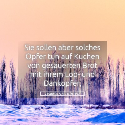 Picture 05 - Levitikus 7:13 LUTH1912 - Sie sollen aber solches Opfer tun auf Kuchen von - Bible Verse Picture