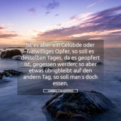 Picture 05 - Levitikus 7:16 LUTH1912 - Ist es aber ein Gelübde oder freiwilliges Opfer, - Bible Verse Picture
