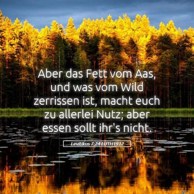Picture 05 - Levitikus 7:24 LUTH1912 - Aber das Fett vom Aas, und was vom Wild zerrissen - Bible Verse Picture