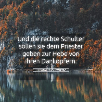 Picture 05 - Levitikus 7:32 LUTH1912 - Und die rechte Schulter sollen sie dem Priester - Bible Verse Picture