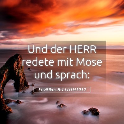 Picture 05 - Levitikus 8:1 LUTH1912 - Und der HERR redete mit Mose und - Bible Verse Picture