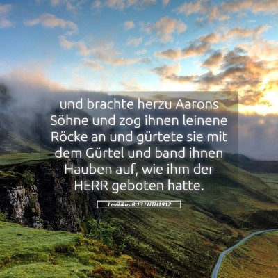 Picture 05 - Levitikus 8:13 LUTH1912 - und brachte herzu Aarons Söhne und zog ihnen - Bible Verse Picture