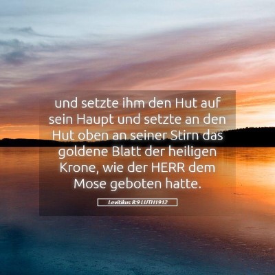 Picture 05 - Levitikus 8:9 LUTH1912 - und setzte ihm den Hut auf sein Haupt und setzte - Bible Verse Picture