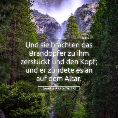 Picture 05 - Levitikus 9:13 LUTH1912 - Und sie brachten das Brandopfer zu ihm zerstückt - Bible Verse Picture